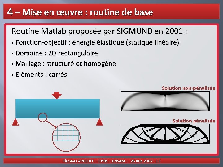 4 – Mise en œuvre : routine de base Routine Matlab proposée par SIGMUND