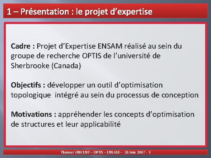 1 – Présentation : le projet d’expertise Cadre : Projet d’Expertise ENSAM réalisé au