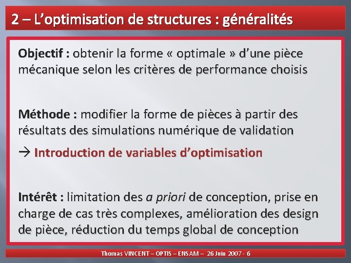 2 – L’optimisation de structures : généralités Objectif : obtenir la forme « optimale