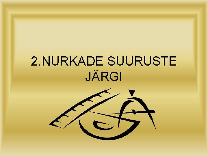 2. NURKADE SUURUSTE JÄRGI 