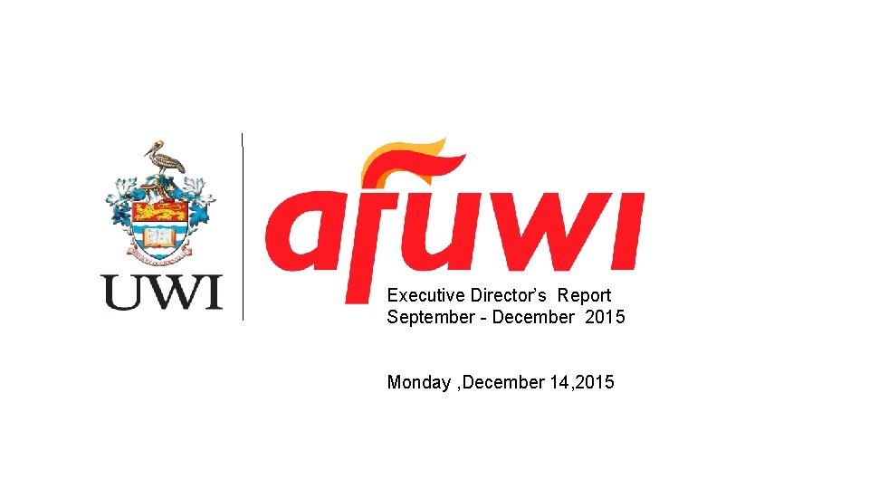Executive Director’s Report September - December 2015 Monday , December 14, 2015 