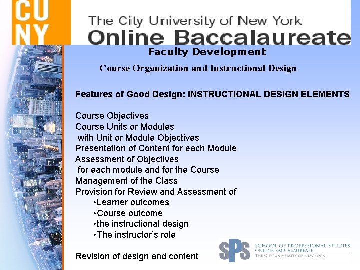 Faculty Development Course Organization and Instructional Design Features of Good Design: INSTRUCTIONAL DESIGN ELEMENTS