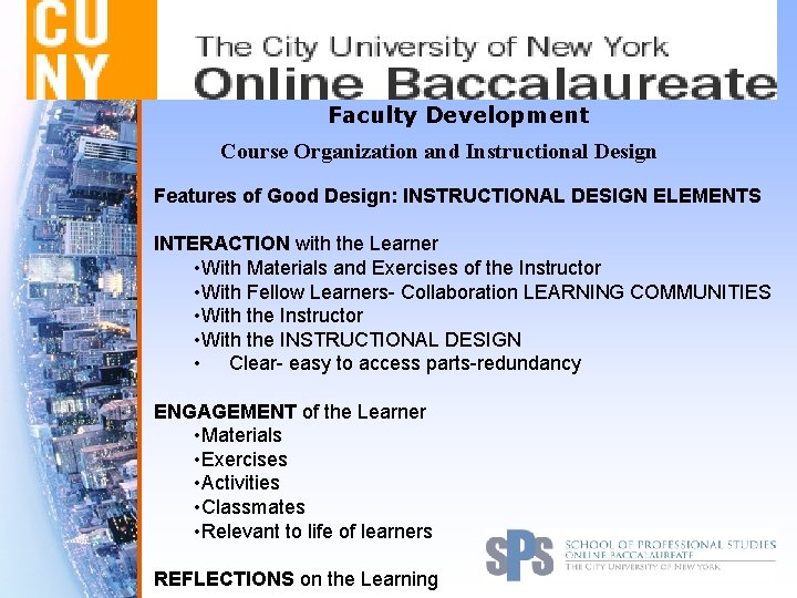 Faculty Development Course Organization and Instructional Design Features of Good Design: INSTRUCTIONAL DESIGN ELEMENTS