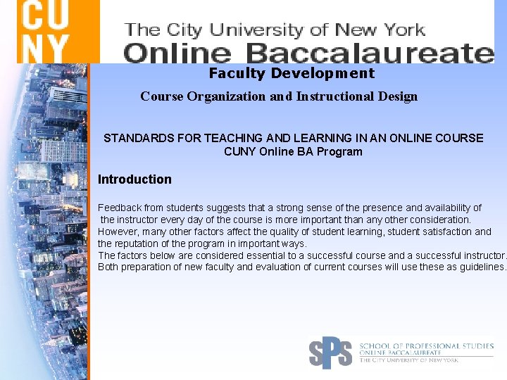 Faculty Development Course Organization and Instructional Design STANDARDS FOR TEACHING AND LEARNING IN AN