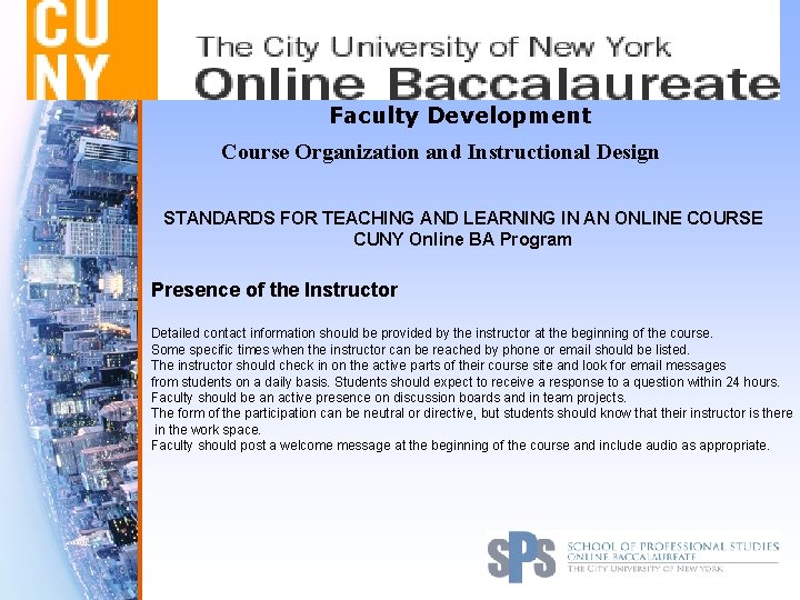 Faculty Development Course Organization and Instructional Design STANDARDS FOR TEACHING AND LEARNING IN AN