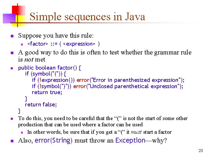Simple sequences in Java n Suppose you have this rule: n n n <factor>