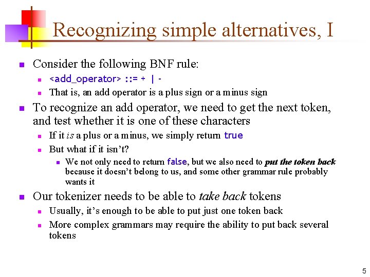 Recognizing simple alternatives, I n Consider the following BNF rule: n n n <add_operator>