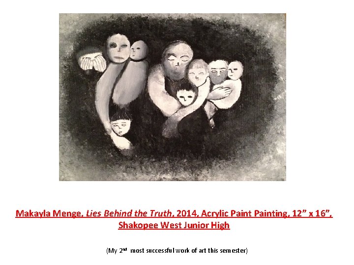 Makayla Menge, Lies Behind the Truth, 2014, Acrylic Painting, 12” x 16”, Shakopee West