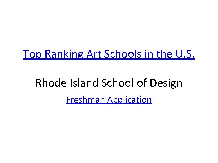 Top Ranking Art Schools in the U. S. Rhode Island School of Design Freshman