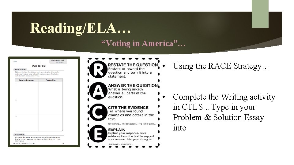 Reading/ELA… “Voting in America”… • Using the RACE Strategy… • Complete the Writing activity