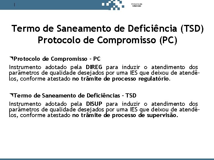 Antes de decidir, pense no estudante. Termo de Saneamento de Deficiência (TSD) Protocolo de