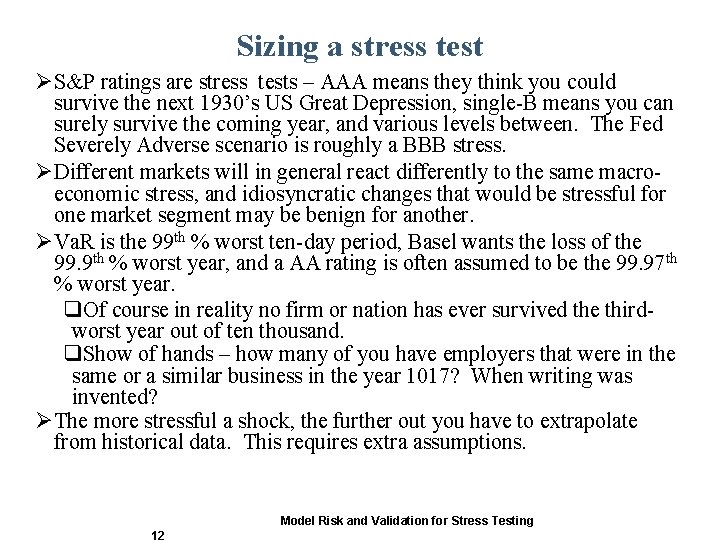 Sizing a stress test ØS&P ratings are stress tests – AAA means they think Sizing a stress test ØS&P ratings are stress tests – AAA means they think