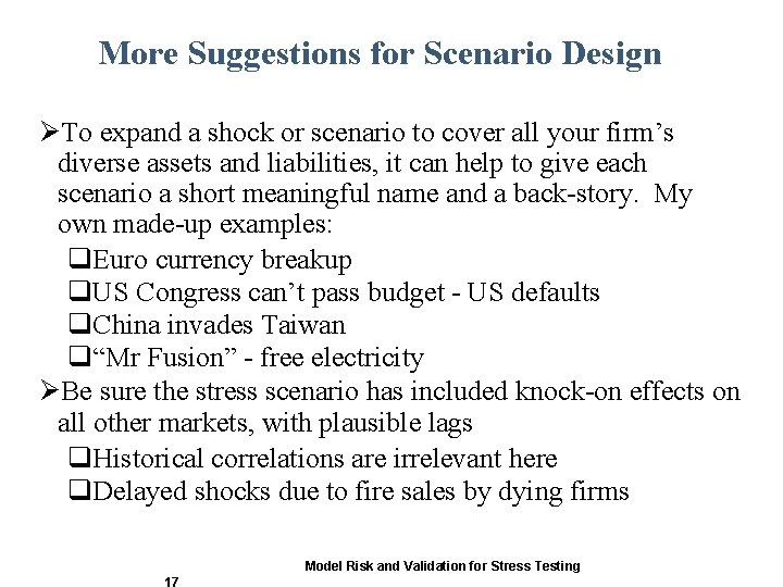 More Suggestions for Scenario Design ØTo expand a shock or scenario to cover all More Suggestions for Scenario Design ØTo expand a shock or scenario to cover all