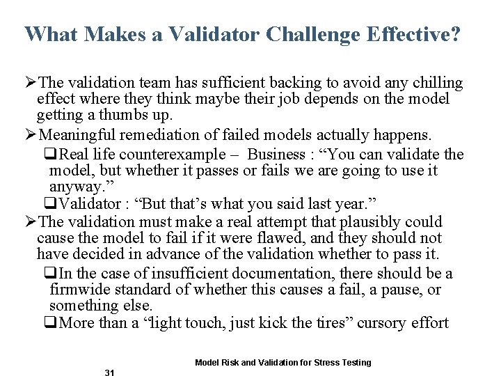 What Makes a Validator Challenge Effective? ØThe validation team has sufficient backing to avoid What Makes a Validator Challenge Effective? ØThe validation team has sufficient backing to avoid