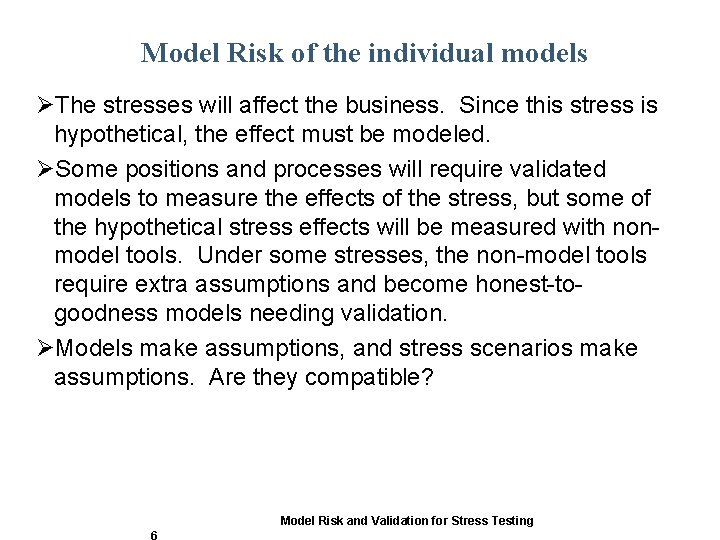 Model Risk of the individual models ØThe stresses will affect the business. Since this Model Risk of the individual models ØThe stresses will affect the business. Since this