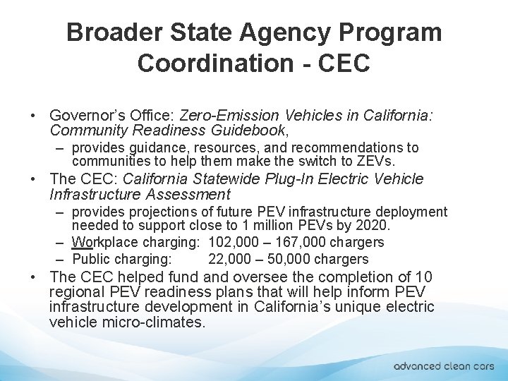 Broader State Agency Program Coordination - CEC • Governor’s Office: Zero-Emission Vehicles in California: