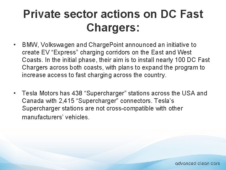 Private sector actions on DC Fast Chargers: • BMW, Volkswagen and Charge. Point announced