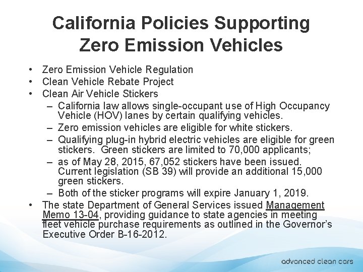 California Policies Supporting Zero Emission Vehicles • Zero Emission Vehicle Regulation • Clean Vehicle