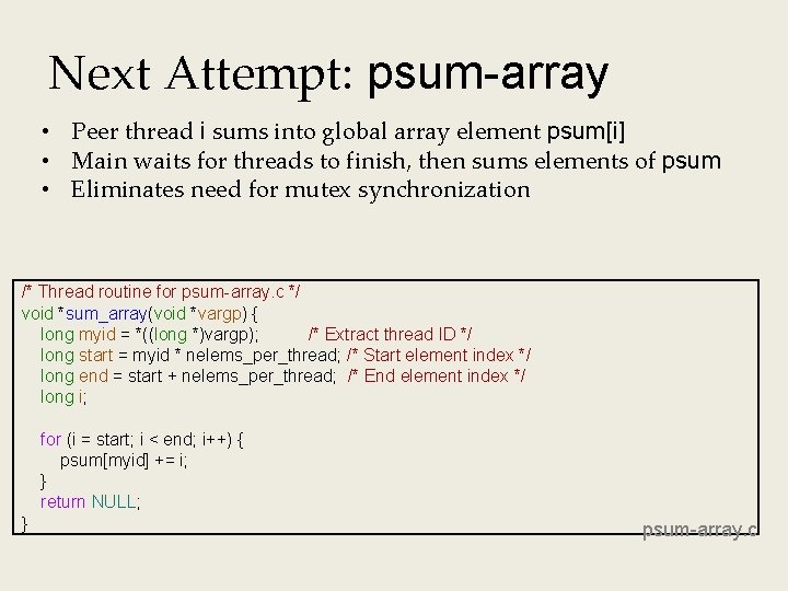Next Attempt: psum-array • Peer thread i sums into global array element psum[i] •
