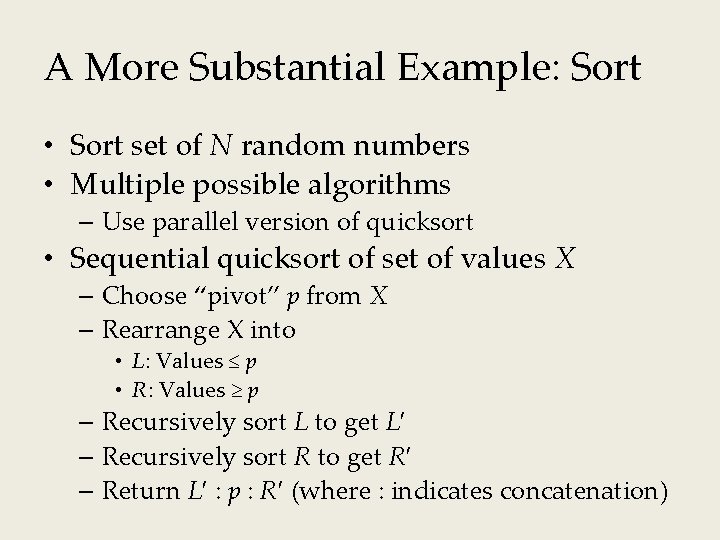 A More Substantial Example: Sort • Sort set of N random numbers • Multiple