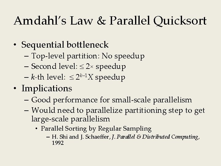 Amdahl’s Law & Parallel Quicksort • Sequential bottleneck – Top-level partition: No speedup –