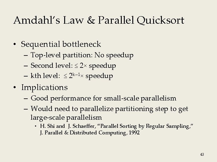 Amdahl’s Law & Parallel Quicksort • Sequential bottleneck – Top-level partition: No speedup –