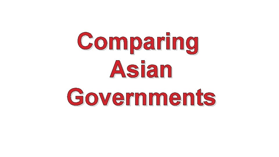 Comparing Asian Governments India, China, & Japan 