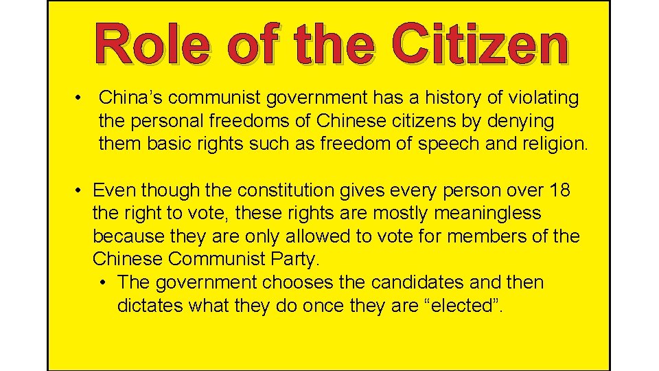 Role of the Citizen • China’s communist government has a history of violating the