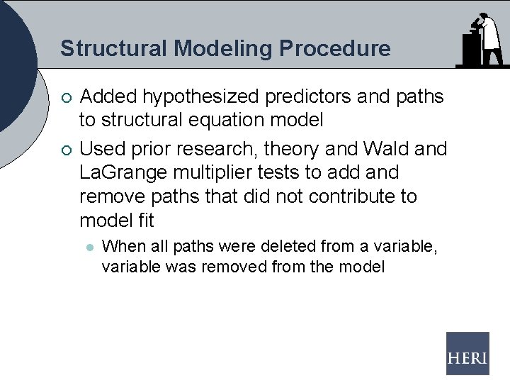Structural Modeling Procedure ¡ ¡ Added hypothesized predictors and paths to structural equation model