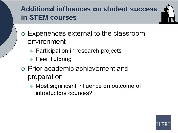 Additional influences on student success in STEM courses ¡ Experiences external to the classroom