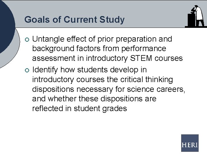 Goals of Current Study ¡ ¡ Untangle effect of prior preparation and background factors