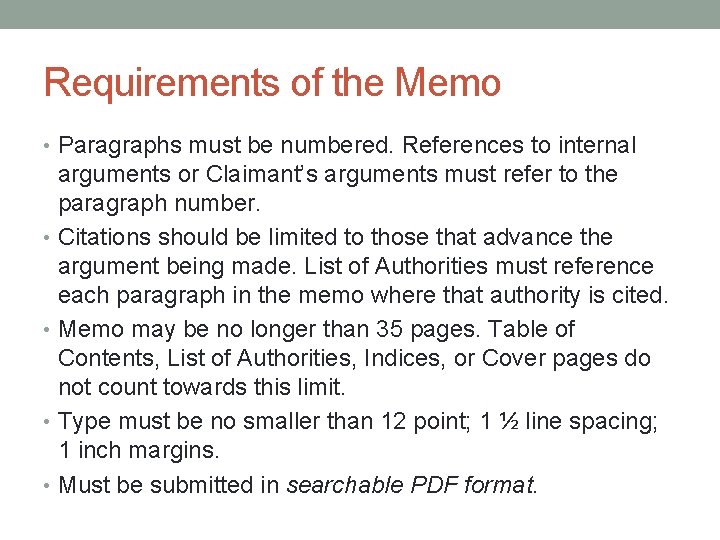 Requirements of the Memo • Paragraphs must be numbered. References to internal arguments or