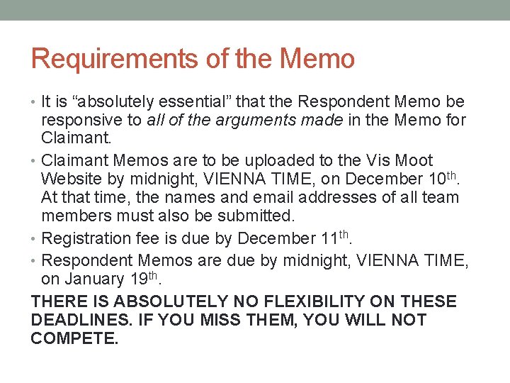 Requirements of the Memo • It is “absolutely essential” that the Respondent Memo be