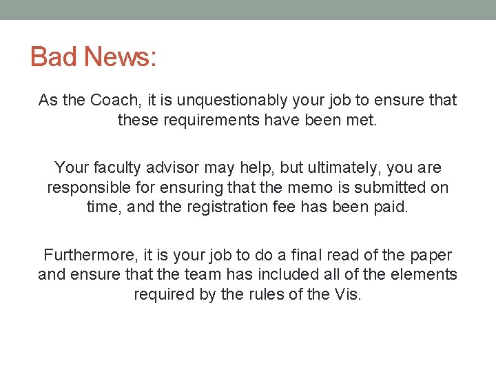 Bad News: As the Coach, it is unquestionably your job to ensure that these