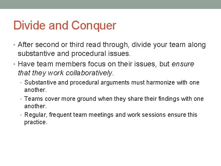 Divide and Conquer • After second or third read through, divide your team along