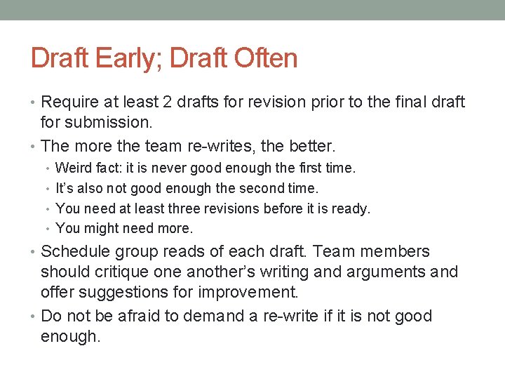 Draft Early; Draft Often • Require at least 2 drafts for revision prior to