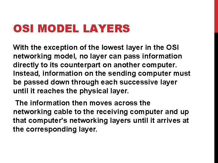 OSI MODEL LAYERS With the exception of the lowest layer in the OSI networking