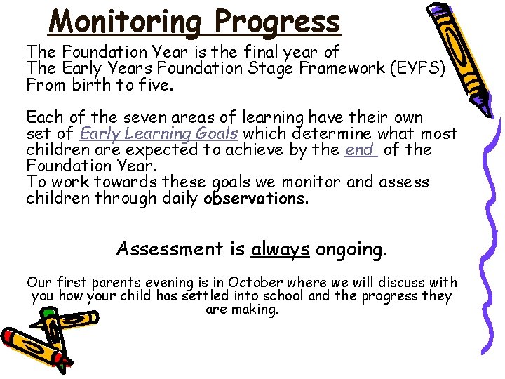 Monitoring Progress The Foundation Year is the final year of The Early Years Foundation