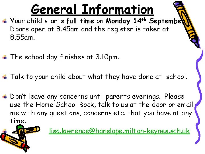 General Information Your child starts full time on Monday 14 th September. Doors open