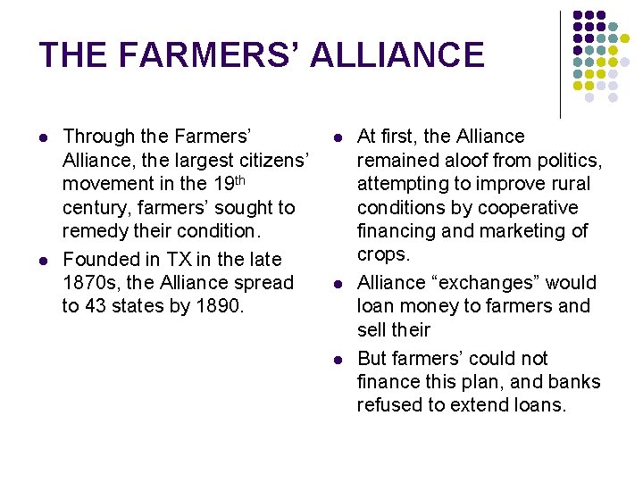 THE FARMERS’ ALLIANCE l l Through the Farmers’ Alliance, the largest citizens’ movement in