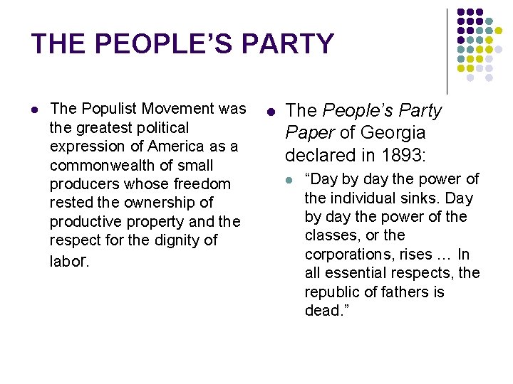 THE PEOPLE’S PARTY l The Populist Movement was the greatest political expression of America