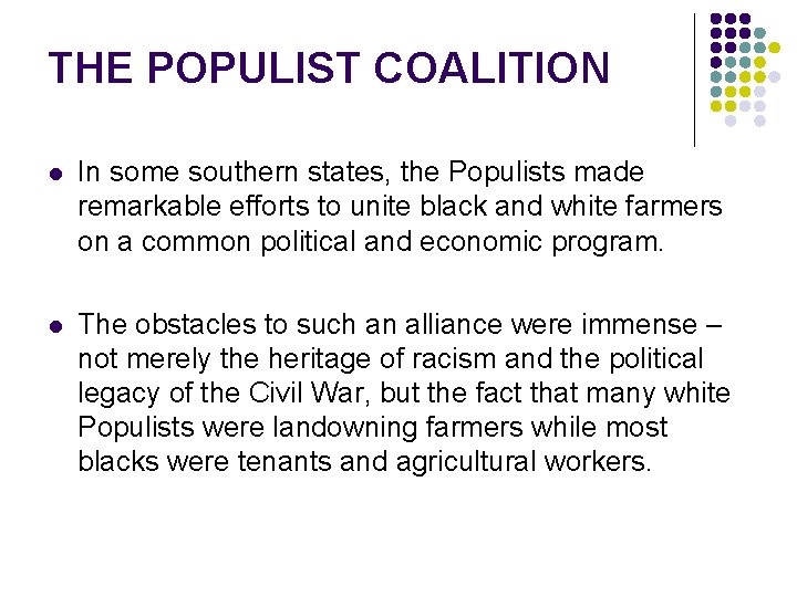 THE POPULIST COALITION l In some southern states, the Populists made remarkable efforts to
