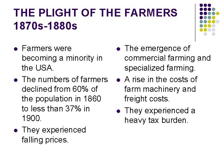 THE PLIGHT OF THE FARMERS 1870 s-1880 s l l l Farmers were becoming