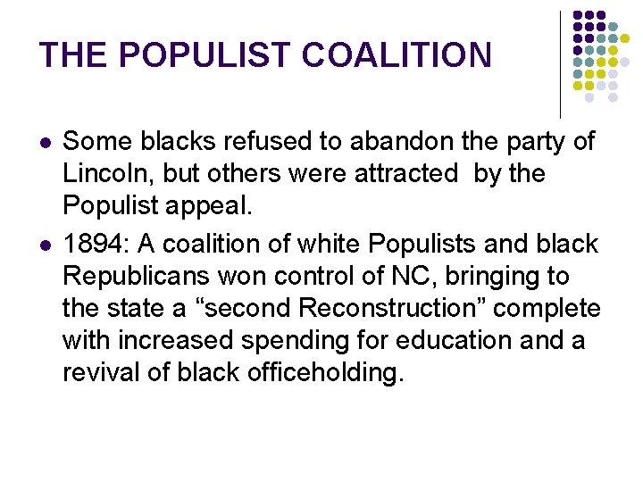 THE POPULIST COALITION l l Some blacks refused to abandon the party of Lincoln,