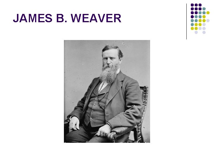 JAMES B. WEAVER 