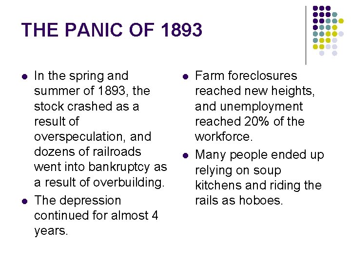 THE PANIC OF 1893 l l In the spring and summer of 1893, the