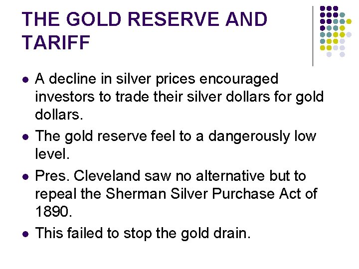 THE GOLD RESERVE AND TARIFF l l A decline in silver prices encouraged investors