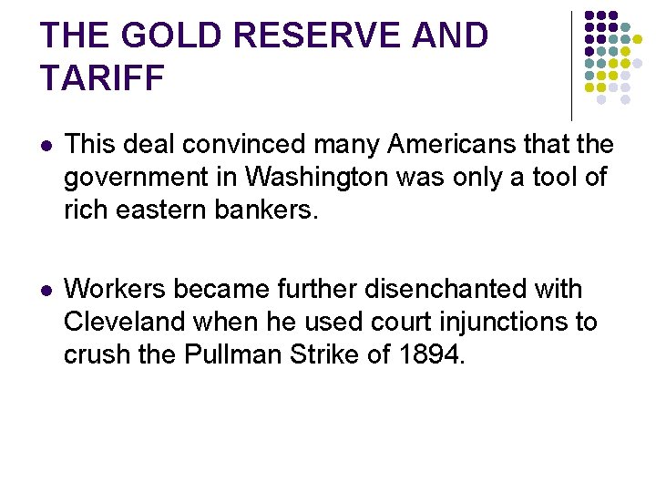 THE GOLD RESERVE AND TARIFF l This deal convinced many Americans that the government