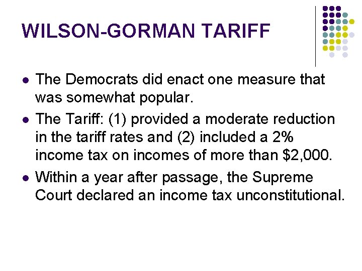 WILSON-GORMAN TARIFF l l l The Democrats did enact one measure that was somewhat