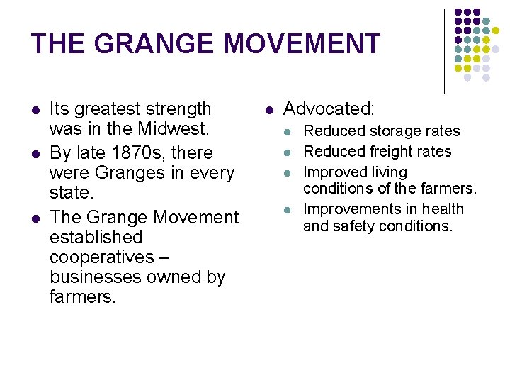 THE GRANGE MOVEMENT l l l Its greatest strength was in the Midwest. By